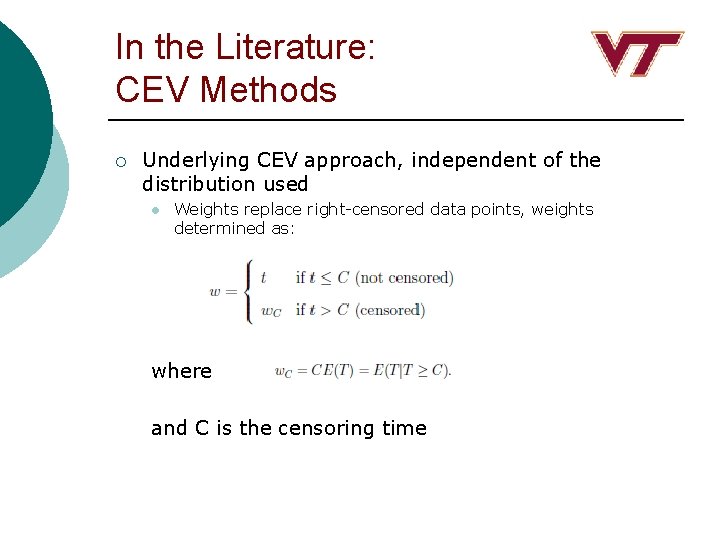 In the Literature: CEV Methods ¡ Underlying CEV approach, independent of the distribution used