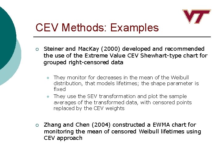 CEV Methods: Examples ¡ Steiner and Mac. Kay (2000) developed and recommended the use