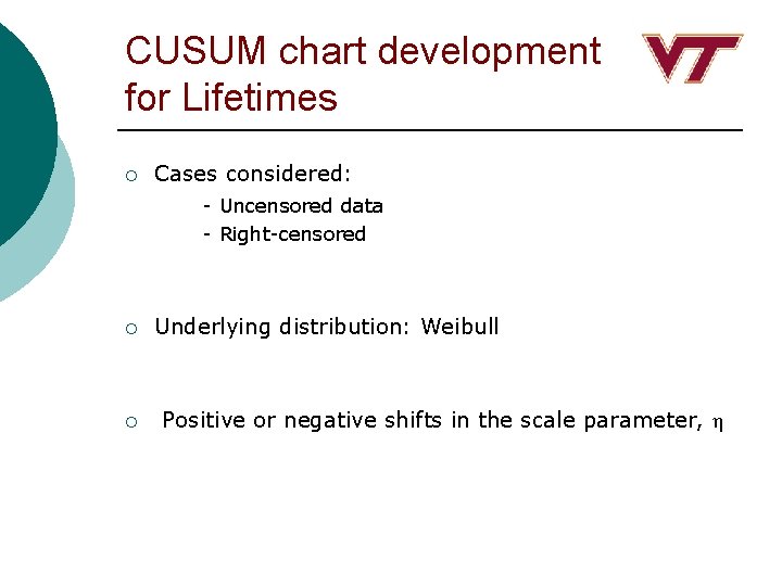 CUSUM chart development for Lifetimes ¡ Cases considered: - Uncensored data - Right-censored ¡