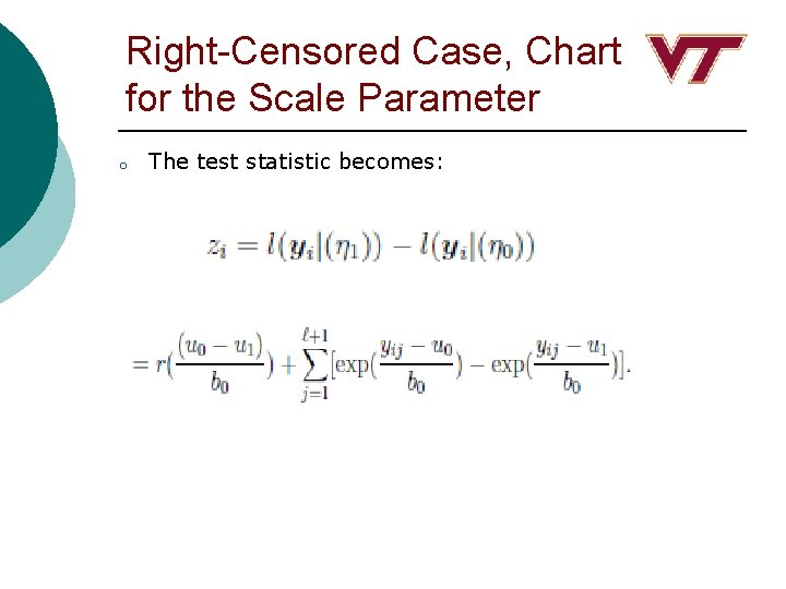 Right-Censored Case, Chart for the Scale Parameter o The test statistic becomes: 