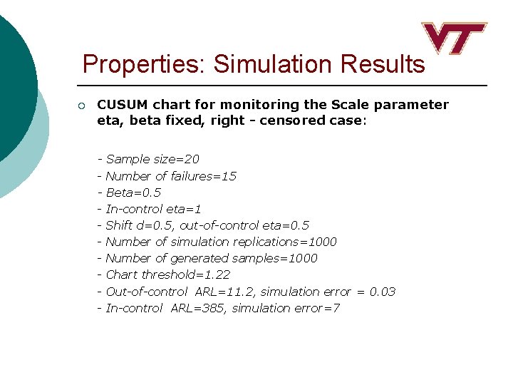 Properties: Simulation Results ¡ CUSUM chart for monitoring the Scale parameter eta, beta fixed,