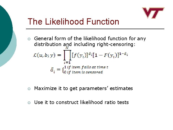 The Likelihood Function ¡ General form of the likelihood function for any distribution and