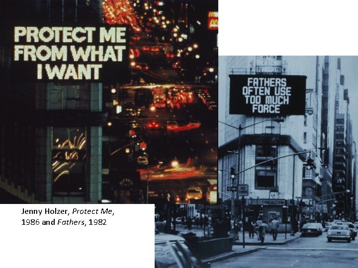 Jenny Holzer, Protect Me, 1986 and Fathers, 1982 