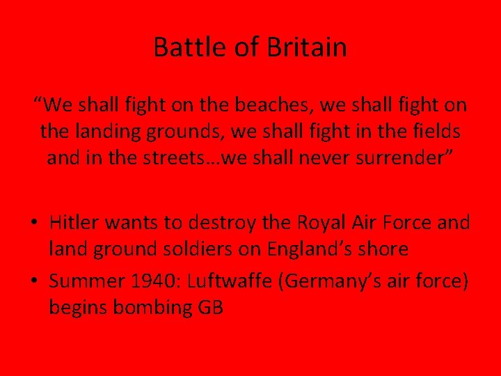 Battle of Britain “We shall fight on the beaches, we shall fight on the