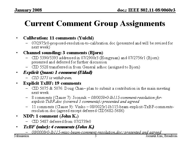 January 2008 doc. : IEEE 802. 11 -08/0060 r 3 Current Comment Group Assignments