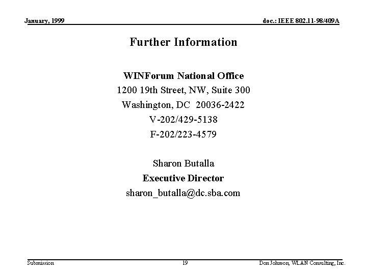 January, 1999 doc. : IEEE 802. 11 -98/409 A Further Information WINForum National Office