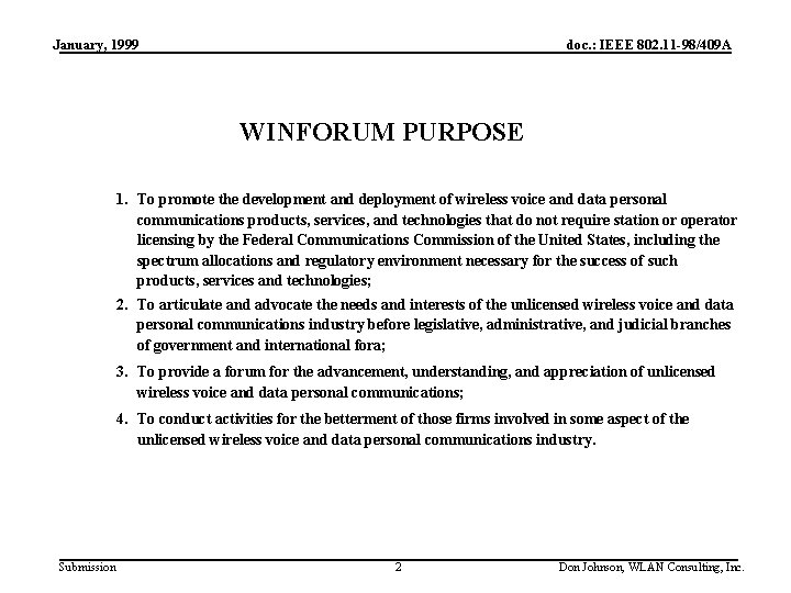 January, 1999 doc. : IEEE 802. 11 -98/409 A WINFORUM PURPOSE 1. To promote