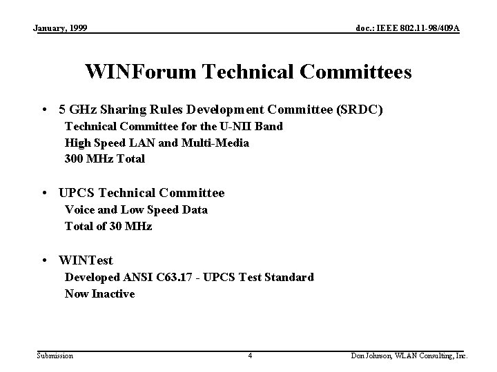 January, 1999 doc. : IEEE 802. 11 -98/409 A WINForum Technical Committees • 5