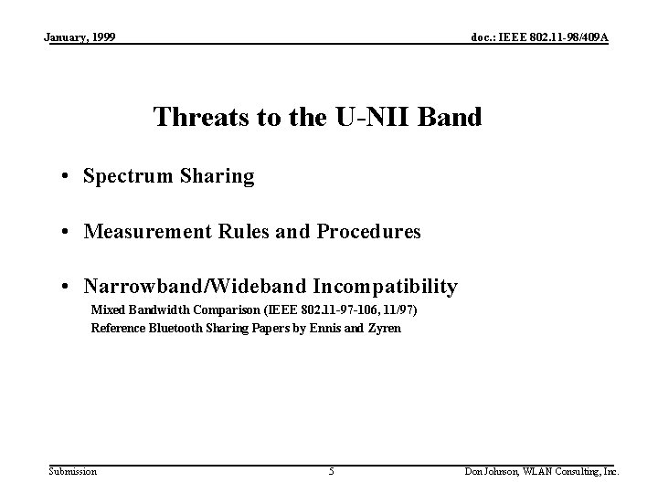 January, 1999 doc. : IEEE 802. 11 -98/409 A Threats to the U-NII Band