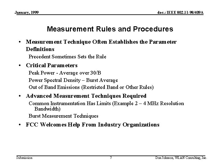 January, 1999 doc. : IEEE 802. 11 -98/409 A Measurement Rules and Procedures •