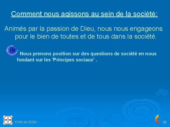 Comment nous agissons au sein de la société: Animés par la passion de Dieu,