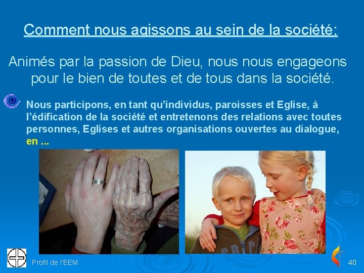 Comment nous agissons au sein de la société: Animés par la passion de Dieu,