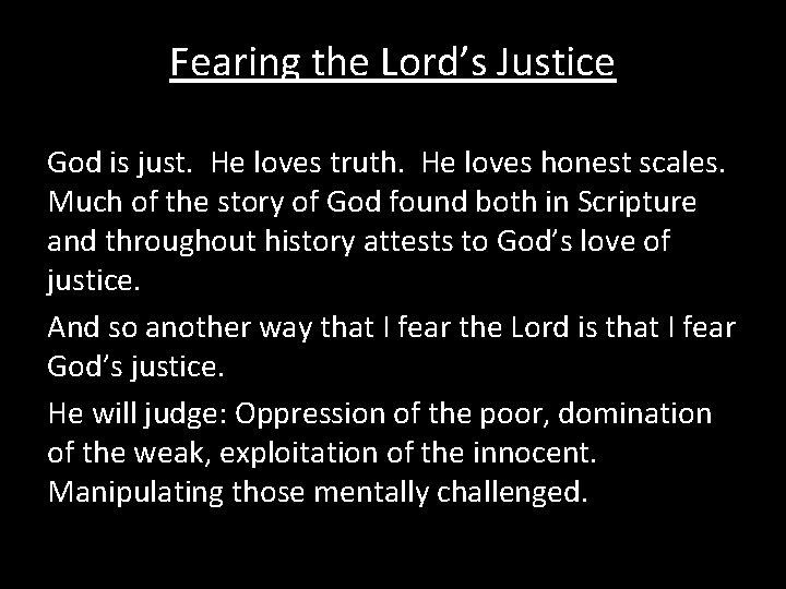 Fearing the Lord’s Justice God is just. He loves truth. He loves honest scales.