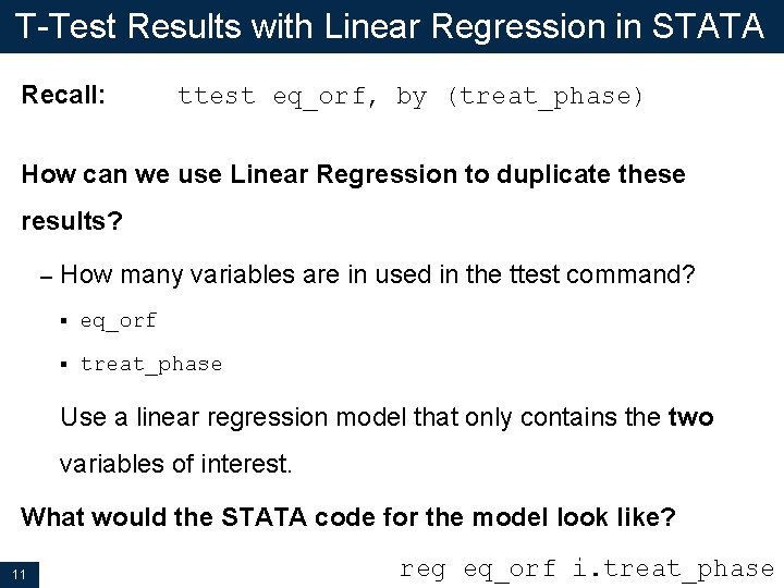 T-Test Results with Linear Regression in STATA Recall: ttest eq_orf, by (treat_phase) How can