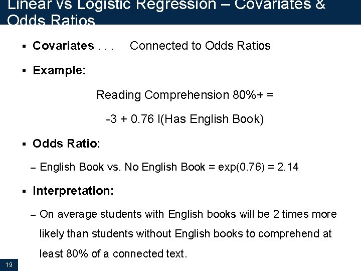 Linear vs Logistic Regression – Covariates & Odds Ratios § Covariates. . . §