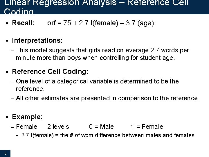 Linear Regression Analysis – Reference Cell Coding § Recall: § Interpretations: – § orf