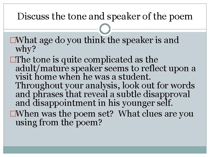 Discuss the tone and speaker of the poem �What age do you think the