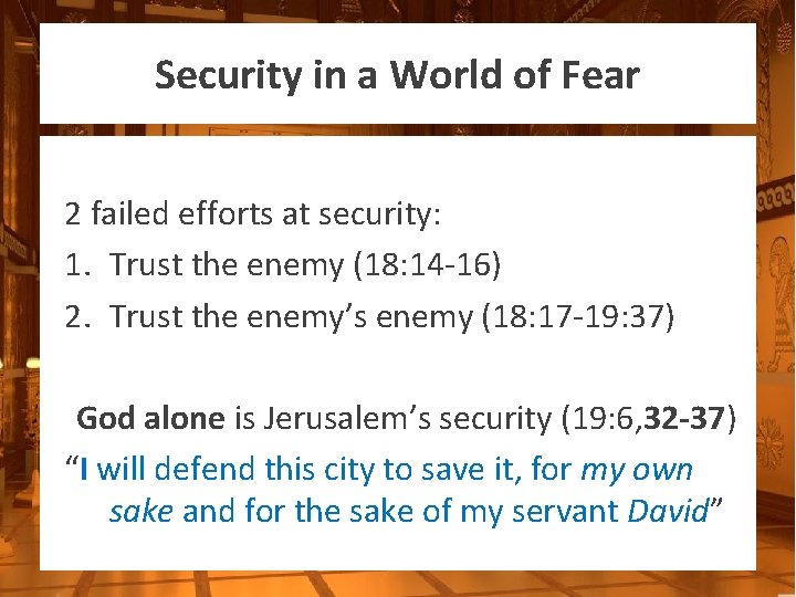 Security in a World of Fear 2 failed efforts at security: 1. Trust the