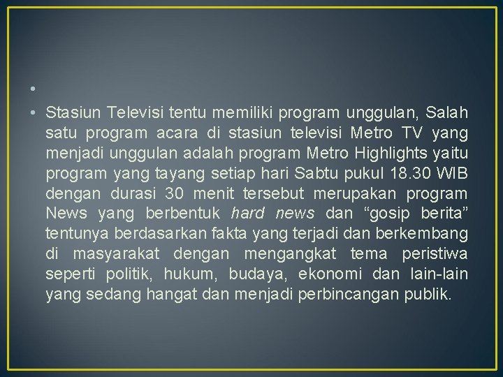  • • Stasiun Televisi tentu memiliki program unggulan, Salah satu program acara di