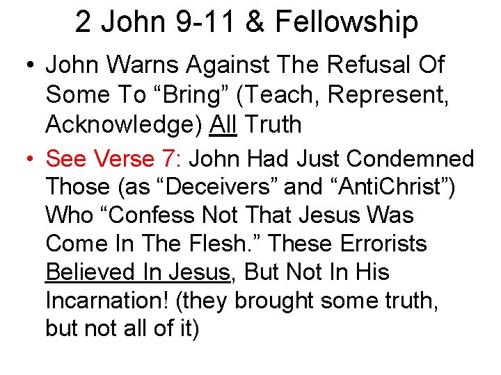 2 John 9 -11 & Fellowship • John Warns Against The Refusal Of Some