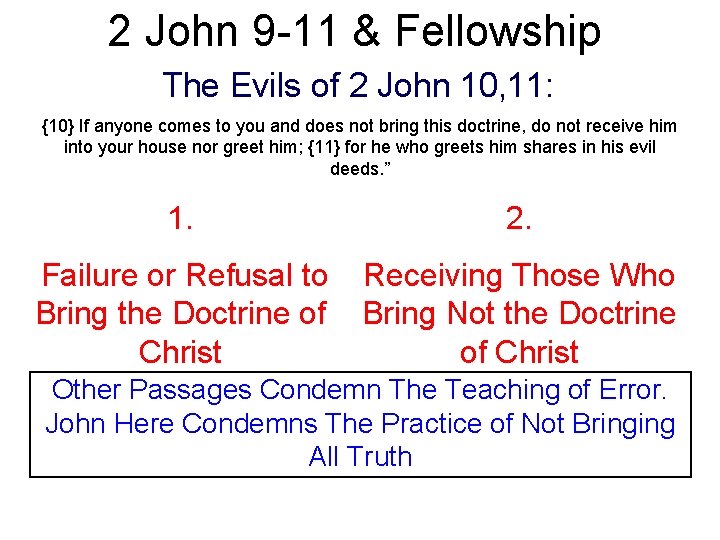2 John 9 -11 & Fellowship The Evils of 2 John 10, 11: {10}