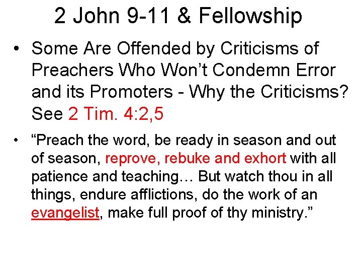 2 John 9 -11 & Fellowship • Some Are Offended by Criticisms of Preachers