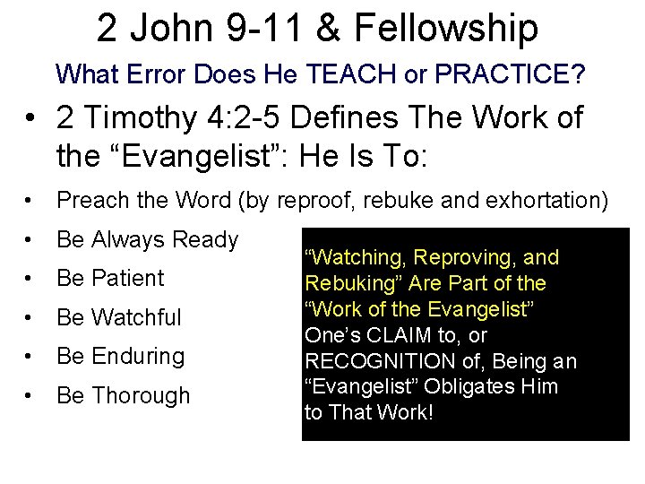 2 John 9 -11 & Fellowship What Error Does He TEACH or PRACTICE? •