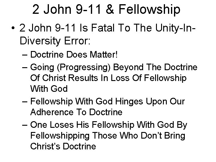 2 John 9 -11 & Fellowship • 2 John 9 -11 Is Fatal To