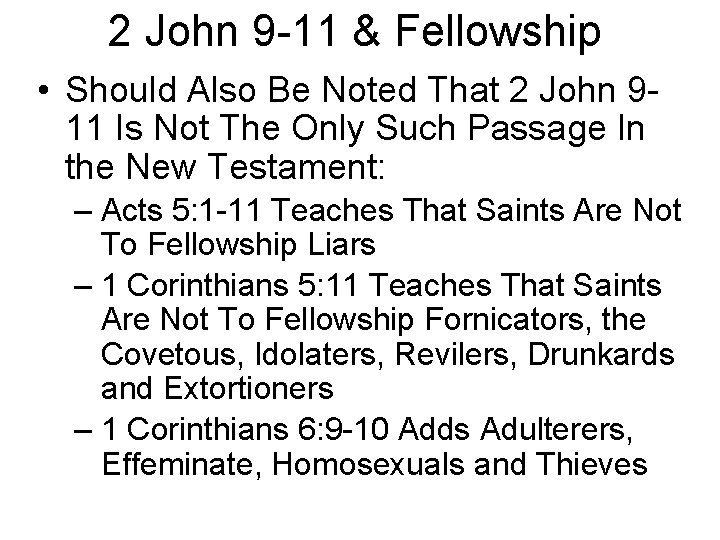 2 John 9 -11 & Fellowship • Should Also Be Noted That 2 John