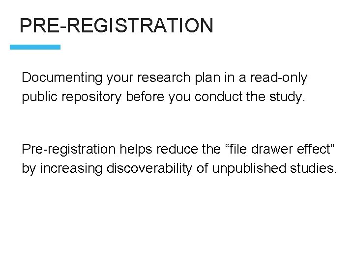 PRE-REGISTRATION Documenting your research plan in a read-only public repository before you conduct the
