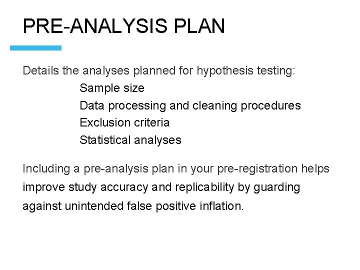 PRE-ANALYSIS PLAN Details the analyses planned for hypothesis testing: Sample size Data processing and