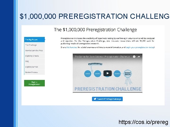 $1, 000 PREREGISTRATION CHALLENGE https: //cos. io/prereg 