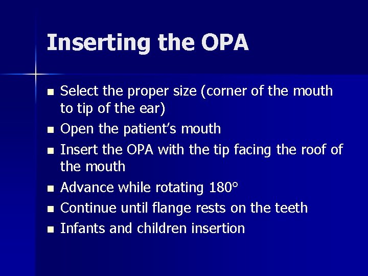 Inserting the OPA n n n Select the proper size (corner of the mouth