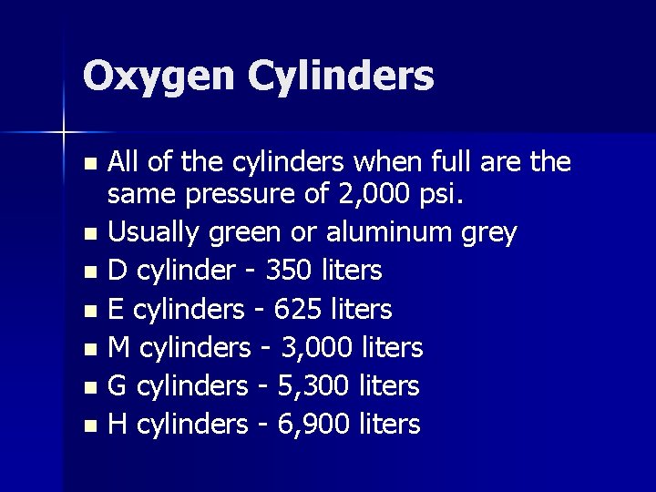 Oxygen Cylinders All of the cylinders when full are the same pressure of 2,