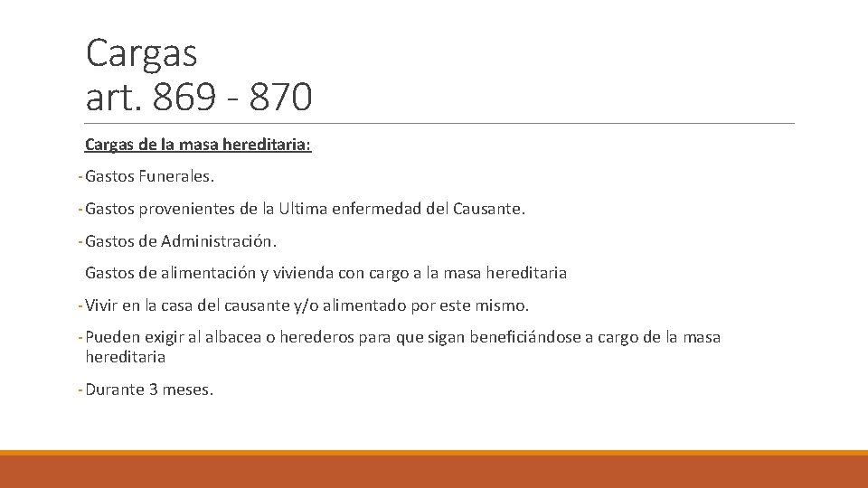 Cargas art. 869 - 870 Cargas de la masa hereditaria: - Gastos Funerales. - Cargas art. 869 - 870 Cargas de la masa hereditaria: - Gastos Funerales. -
