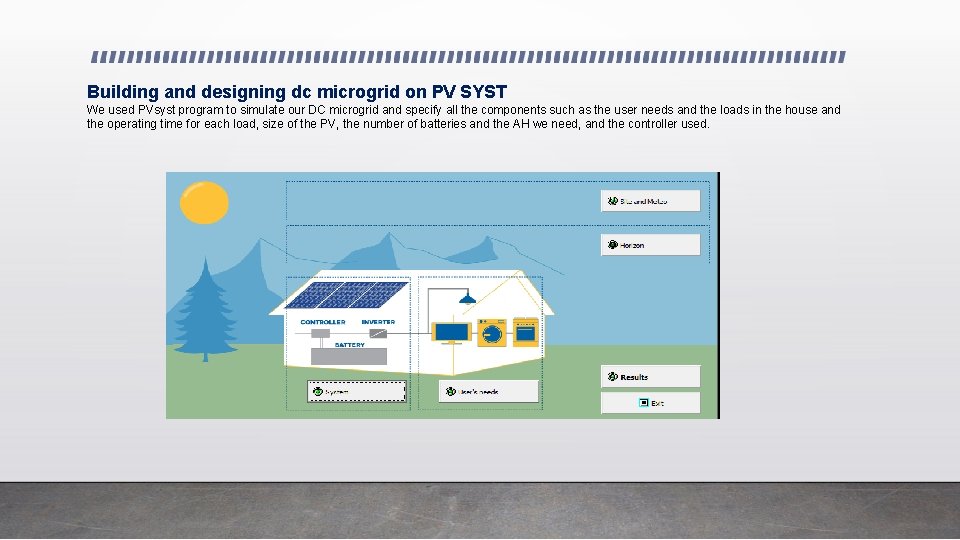 Building and designing dc microgrid on PV SYST We used PVsyst program to simulate