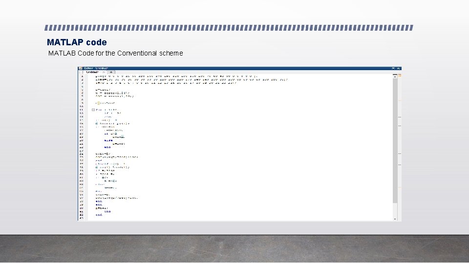 MATLAP code MATLAB Code for the Conventional scheme 