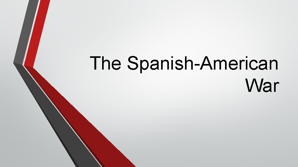 The Spanish-American War 