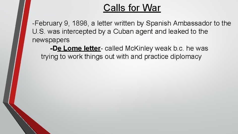 Calls for War -February 9, 1898, a letter written by Spanish Ambassador to the