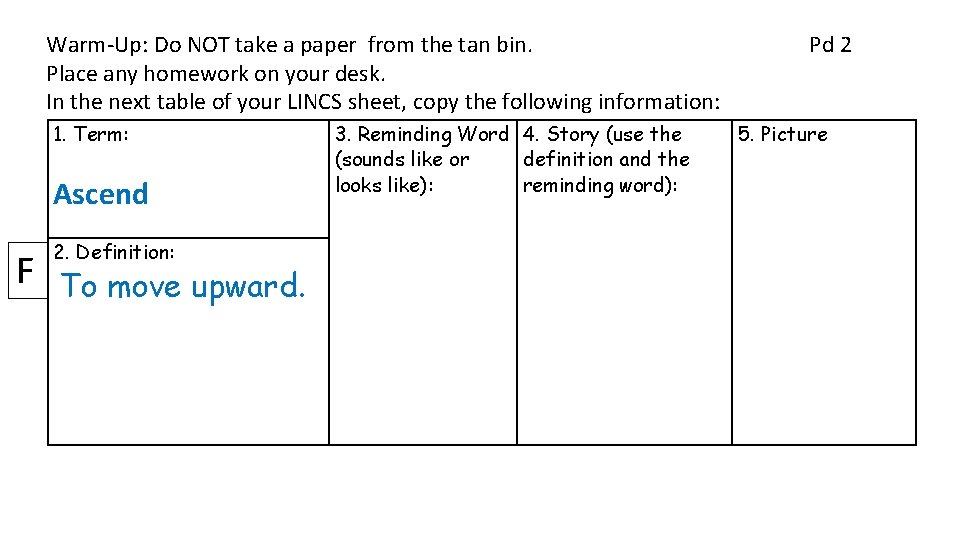 Warm-Up: Do NOT take a paper from the tan bin. Place any homework on
