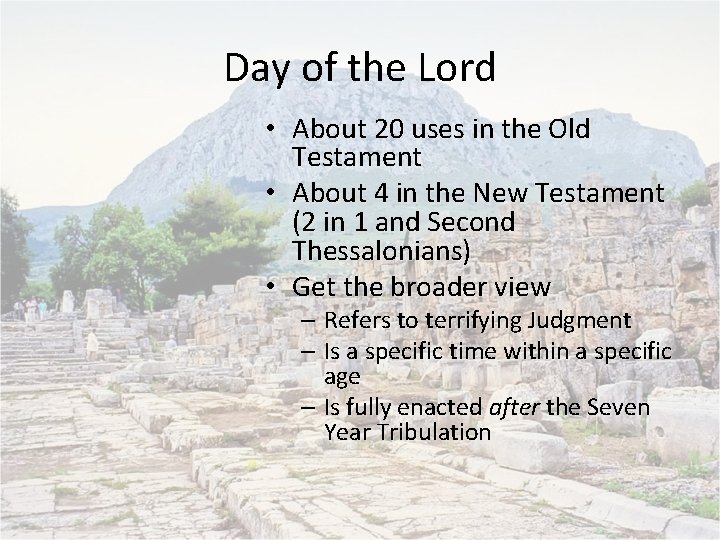 Day of the Lord • About 20 uses in the Old Testament • About