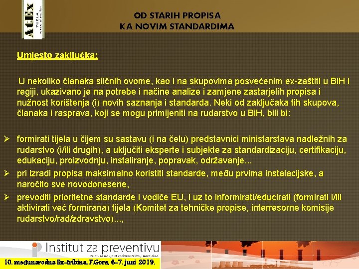 OD STARIH PROPISA KA NOVIM STANDARDIMA Umjesto zaključka: U nekoliko članaka sličnih ovome, kao