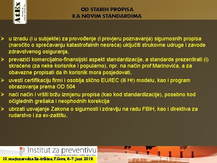 OD STARIH PROPISA KA NOVIM STANDARDIMA Ø u izradu (i u subjekte) za provođenje