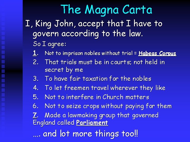 The Magna Carta I, King John, accept that I have to govern according to