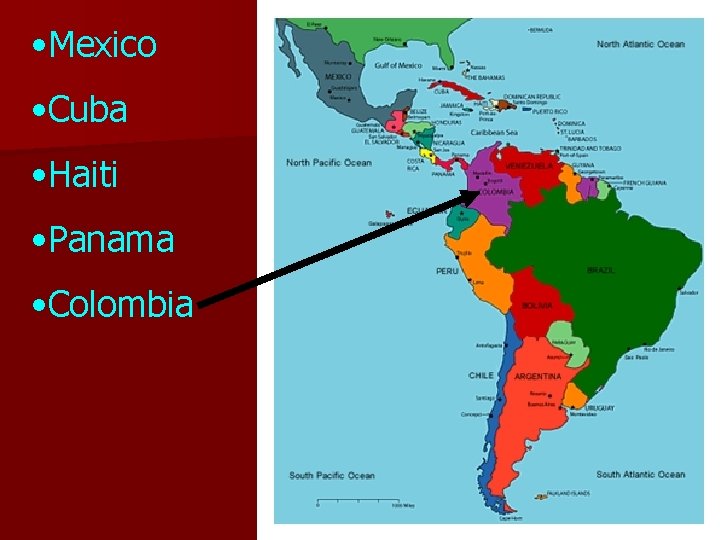  • Mexico • Cuba • Haiti • Panama • Colombia 