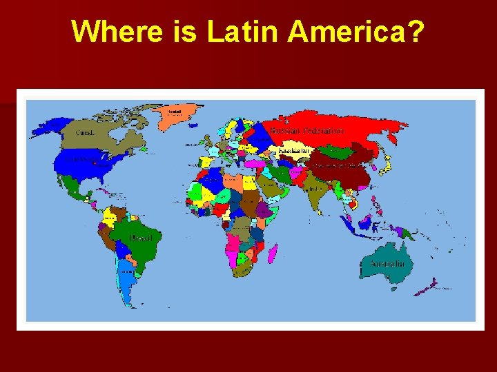 Where is Latin America? 