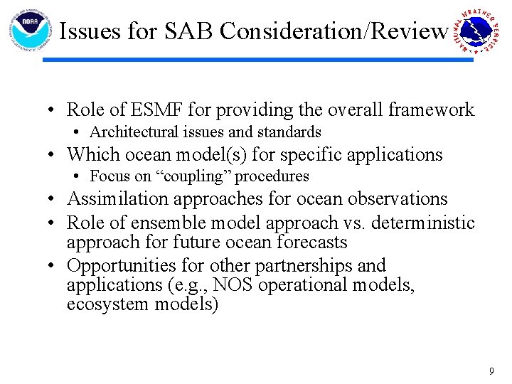 Issues for SAB Consideration/Review • Role of ESMF for providing the overall framework •