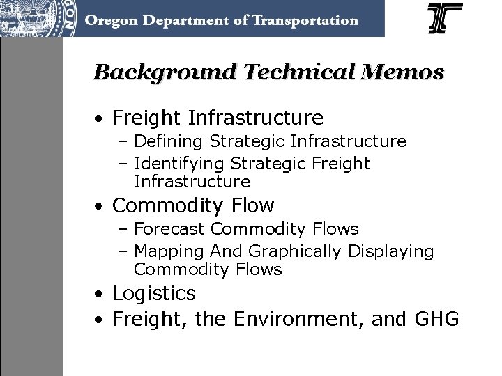 Background Technical Memos • Freight Infrastructure – Defining Strategic Infrastructure – Identifying Strategic Freight