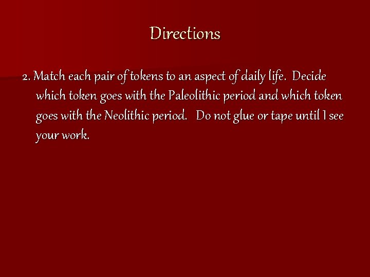 Directions 2. Match each pair of tokens to an aspect of daily life. Decide