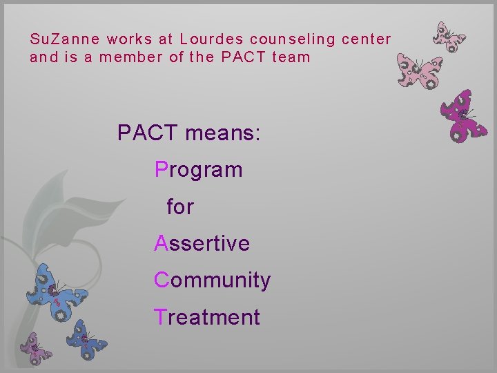 Su. Zanne works at Lourdes counseling center and is a member of the PACT